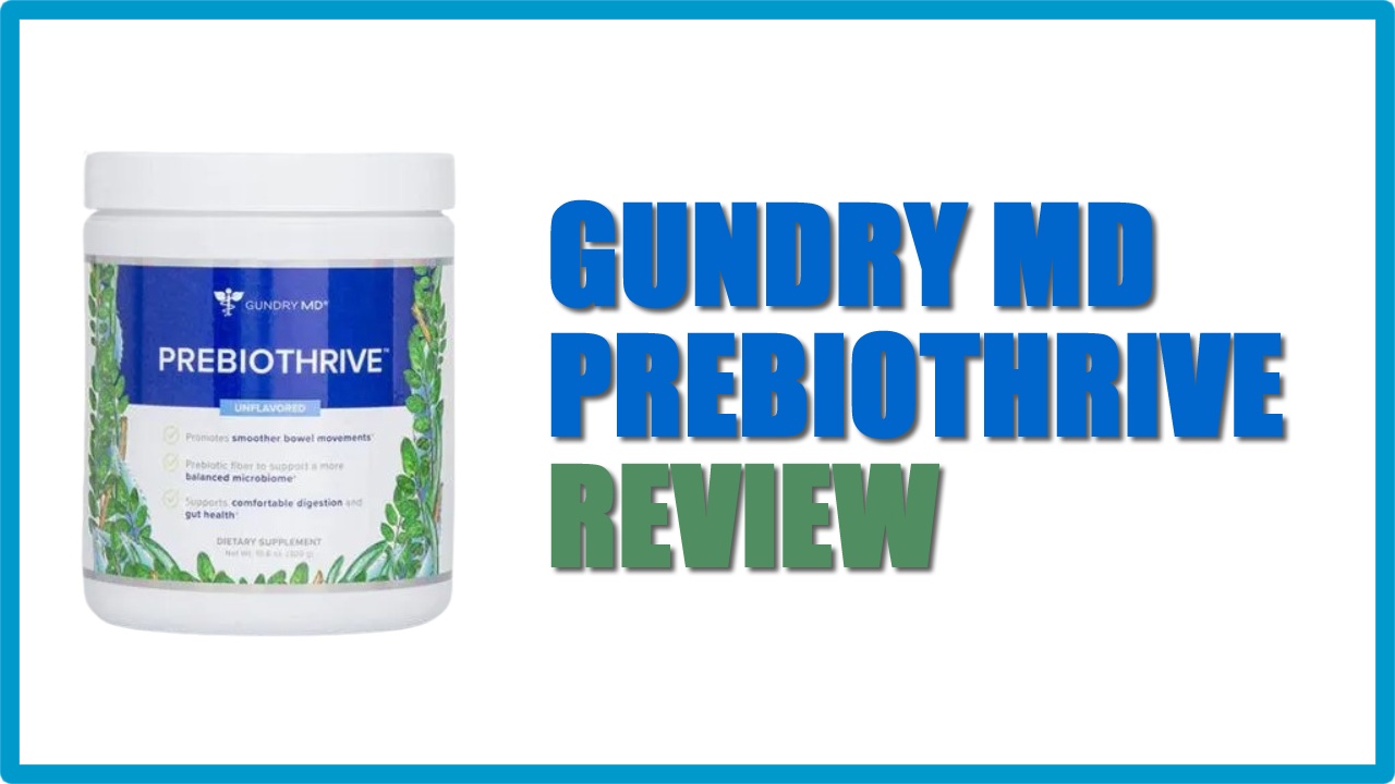 Gundry MD PrebioThrive Review: Real Reviews of This Prebiotic Supplement