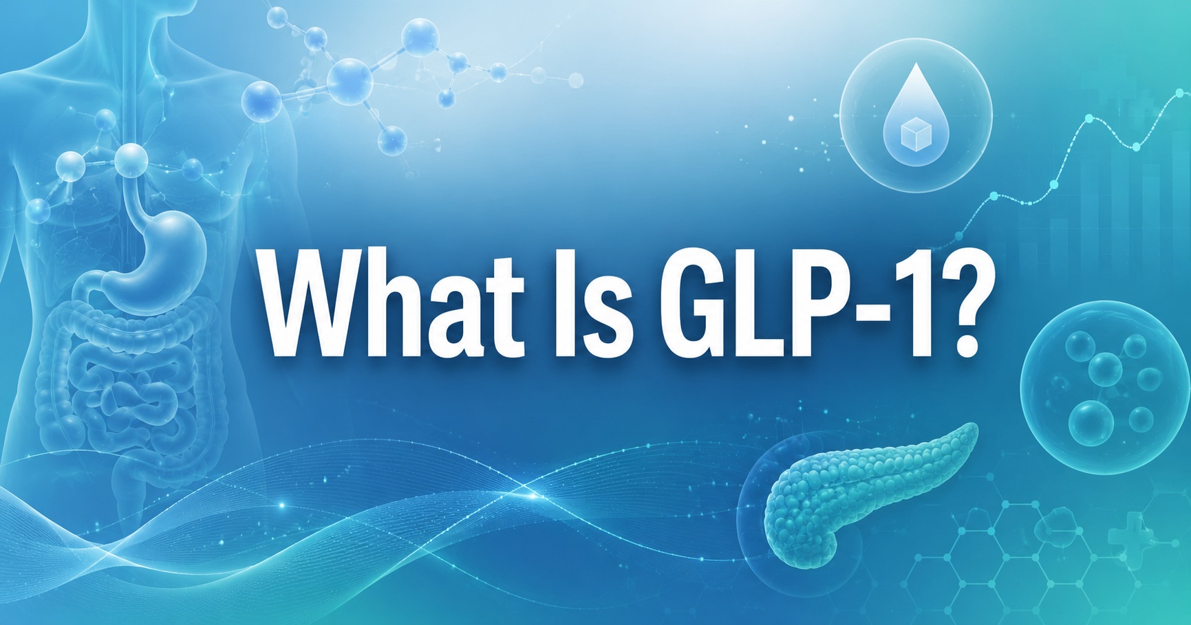What Is GLP-1? A Clear Guide to How It Works